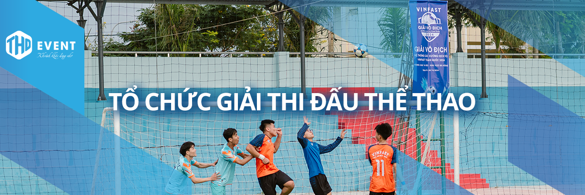Tổ Chức Giải Thi Đấu Thể Thao Chuyên Nghiệp | THD Event