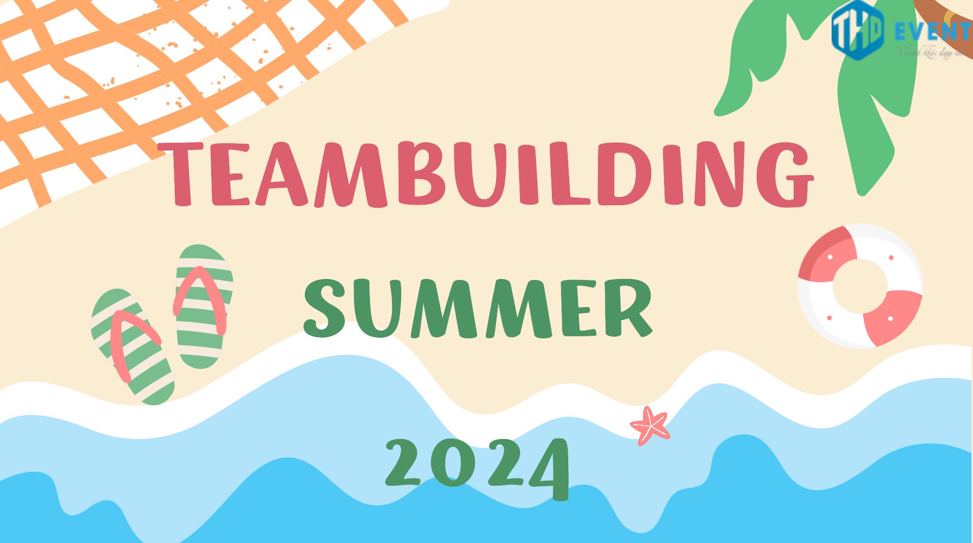 Teambuilding Summer: Sức Mạnh Gắn Kế Mùa Hè 2024